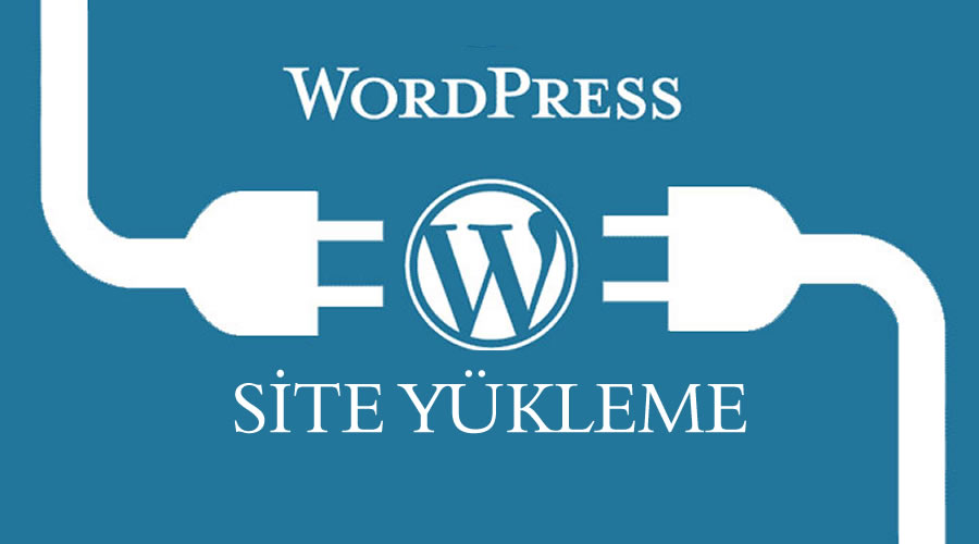 Wordpress Site Yükleme